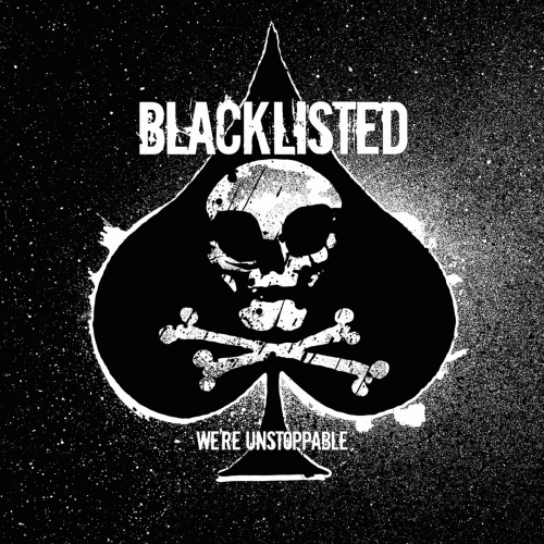 Blacklisted : We’re Unstoppable